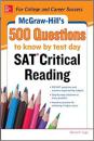 McGraw-Hill’s 500 SAT Critical Reading Questions to Know by Test Day