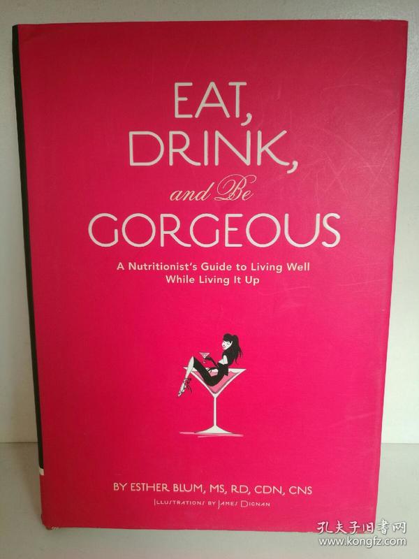 Esther Blum : Eat, Drink, and Be Gorgeous A Nutritionist's Guide to Living Well White Living It Up (美食于烹调) 英文原版书