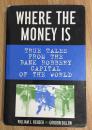 Where the Money Is: True Tales from the Bank Robbery Capital of the World 9780393051568