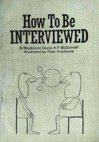 How To Be INTERVIEWED