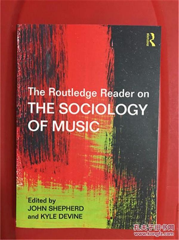 The Routledge Reader on the Sociology of Music（劳特利奇读本：音乐社会学文集）