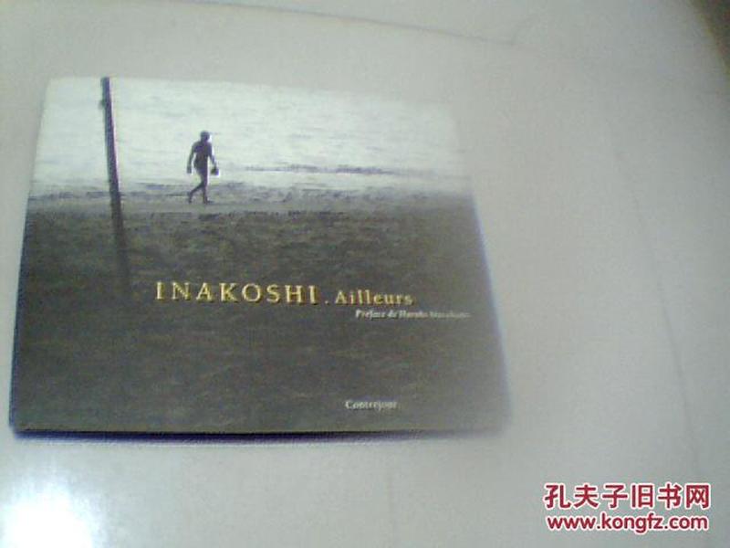 INAKOSHI. AILLEURS PREFACE DE HARUKI MURAKAMI