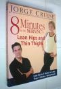 8 Minutes in the Morning to Lean Hips and Thin Thighs: Lose Up to 4 Inches in Less Than 4 Weeks-- Guaranteed!（原版外文书）
