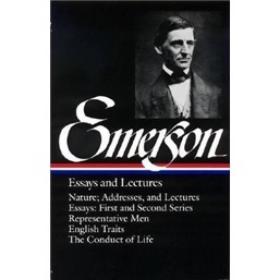 Emerson：Essays and Lectures: Nature: Addresses and Lectures / Essays: First and Second Series / Representative Men / English Traits / The Conduct of Life