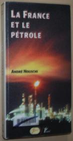 法语原版书 La France et le pétrole, de 1924 a nos jours  Broché – 2001 de André Nouschi  (Auteur)