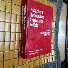 Proceedings of the lnternational Symposium on Red Soils 全国红壤学术研讨会论文集