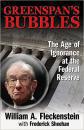 Greenspan's Bubbles: The Age of Ignorance at the Federal Reserve\格林斯潘泡沫:在美国联邦储备委员会于无知的年代