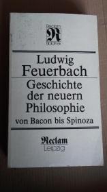 Ludwig Feuerbach / Geschichte der neuern Philosophie von Bacon von Verulam bis Benedikt Spinoza 费尔巴哈 德语原版
