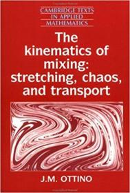 The Kinematics of Mixing: Stretching, Chaos, and Transport (Cambridge Texts in Applied Mathematics) Paperback