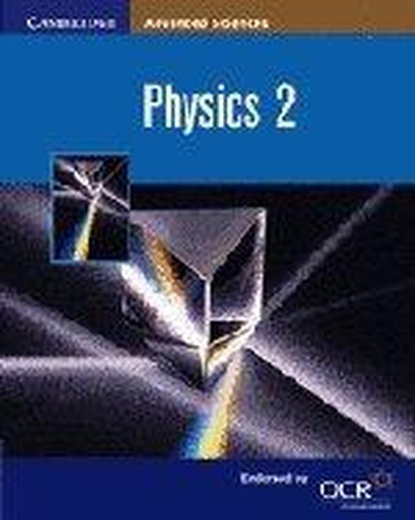 Physics 2 (Cambridge Advanced Sciences)