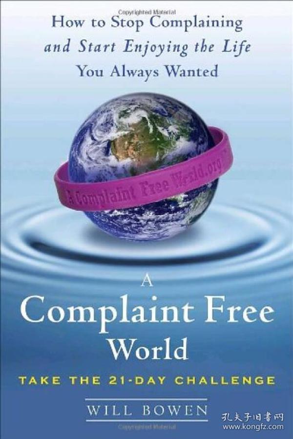 A Complaint Free World：How to Stop Complaining and Start Enjoying the Life You Always Wanted