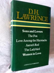 D.H. Lawrence: Sons and Lovers / The Fox / Love Among the Haystacks / Aaron's Rod / The Ladybird / Women in Love (all complete and unabridged) - D.H. 劳伦斯6名著全文合本，精装本