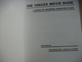 THE YAKUZA MOVIE BOOK:a guide to Japanese Ganster films 《日本帮派电影导介》 英文原版插图本 小12开本 335P