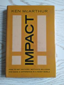 Impact: How to Get Noticed，Motivate Millions, and Make a Difference in a Noisy World （影响力 英文原版书）
