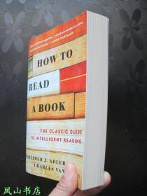 How to Read a Book：The Classic Guide to Intelligent Reading（英文原版《如何阅读一本书》，正常32开本，库存图书，正版现货！非馆未阅，品近全新）【免邮挂】