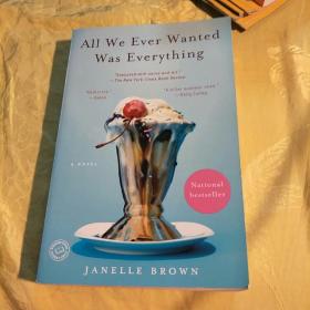 英文原版:All We Ever Wanted Was Everything: A Novel