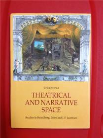 Theatrical and Narrative Space: Studies in Ibsen, Strindberg and J.P.Jacobsen （戏剧与叙述的空间：易卜生、斯特林堡和 J.P.雅各布森研究）