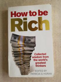 HOW TO BE RICH