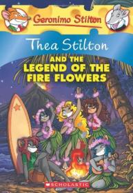 现货 Thea Stilton and the Legend of the Fire Flowers