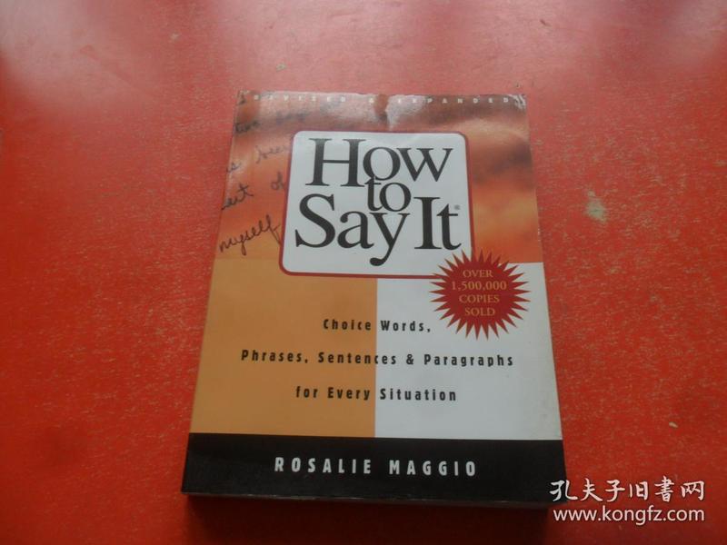 How to Say It：Choice Words, Phrases, Sentences, and Paragraphs for Every Situation, Revised Edition