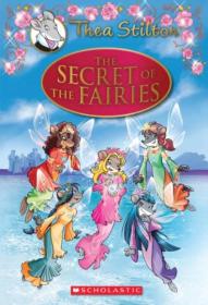 现货 The Secret of the Fairies (Thea Stilton:Special Edition #2):A Geronimo Stilton Adventure