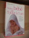 Votre bébé de 1 jour à 1 an