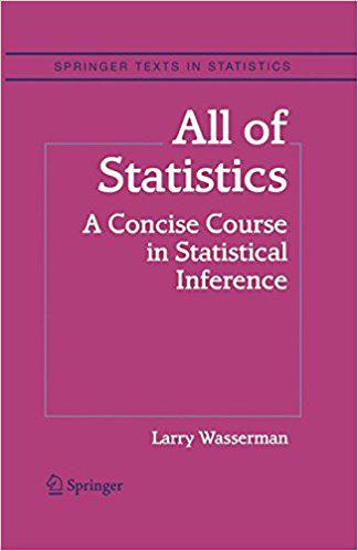 All of Statistics: A Concise Course in Statistical Inference 统计学完全教程 1441923225