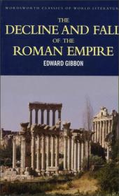 The Decline and Fall of the Roman Empire (Wordsworth Classics of World Literature) 罗马帝国衰亡史