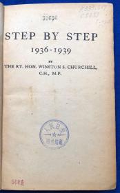 民国英文原版精装《STEP BY STEP 1936-1939》／RT.HON.WINSTON S.CHURCHILL,C.H.,M.P. /人民日报藏书／ 1939年