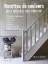 Recettes de couleurs pour relooker son intérieur : 40 projets en pas à pas 法文