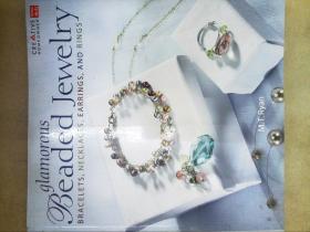 Glamorous Beaded Jewelry： BRACELETS,NECKLACES,EARRINGS,AND RINGS(详见图）