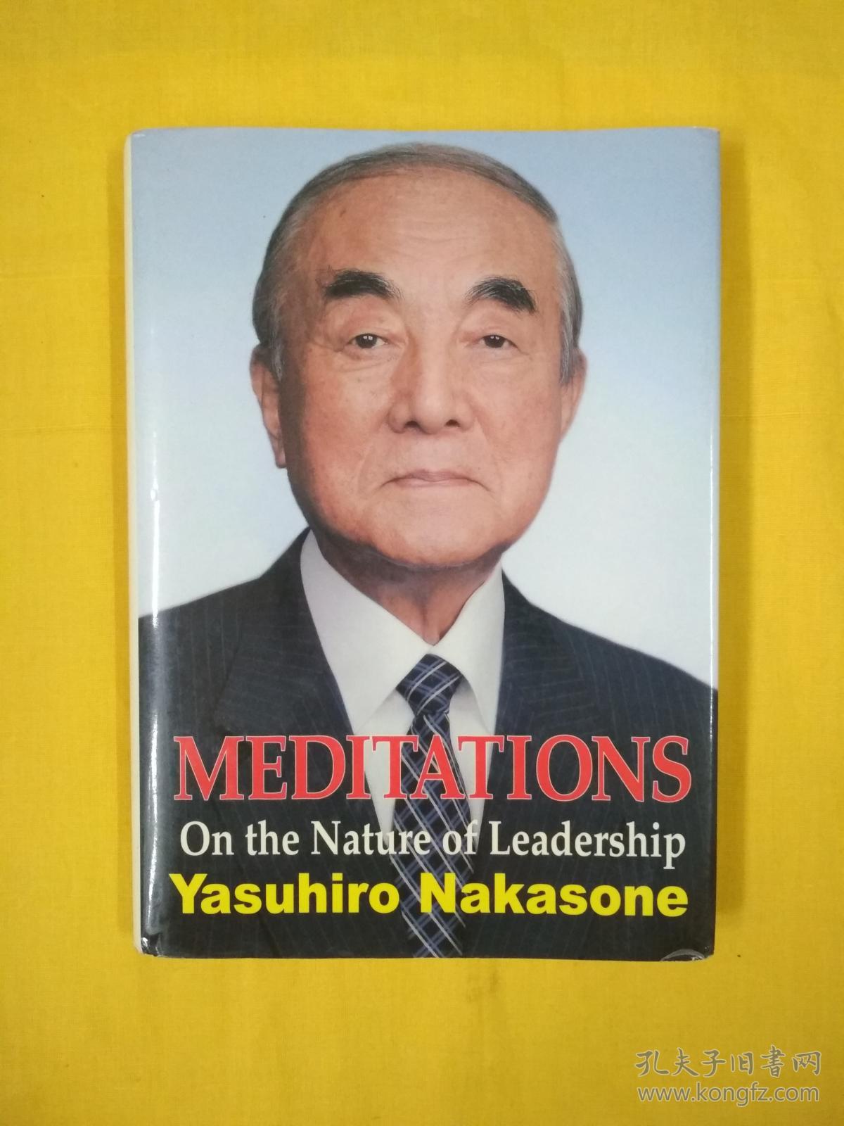 MEDITAIONS on the nature of leadership yesuhiro nakasone（精装）英文原版