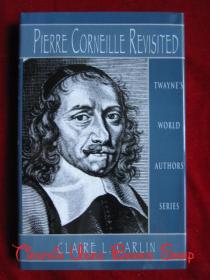 Pierre Corneille Revisited（Twayne's World Authors）（货号TJ）