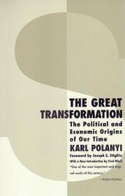 The Great Transformation：The Political and Economic Origins of Our Time