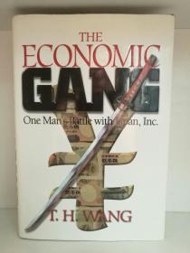 The Economic Gang：One Man's Battle With Japan, Inc by T. H. Wang（日本研究）英文原版书