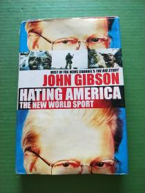 JOHN GIBSON HATING AMERICA（见图）16开精装