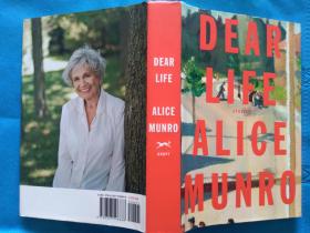 Dear Life: Stories (by Alice Munro) 诺贝尔文学奖得主  艾丽丝·门罗短篇小说集 英文原版，毛面  精装本