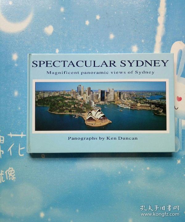 SPECTACULAR SYDNEY PANOGRAPHS BY KEN DUNCAN【精装英文版】