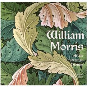 Masterworks】William Morris: Artist, Craftsman, Pioneer，威廉莫里斯：艺术家工匠先驱 正版插画 画册