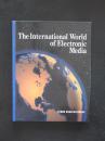 THE INTERNATIONAL WORLD OF ELECTRONIC MEDIA（英文版.16开精装）
