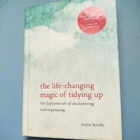 The Life-Changing Magic of Tidying Up：The Japanese Art of Decluttering and Organizing