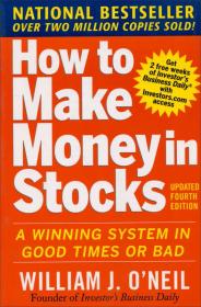 How to Make Money in Stocks：A Winning System in Good Times and Bad, Fourth Edition