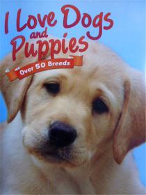 英文原版    百科绘本    I love dogs and Puppies    可爱狗狗全书