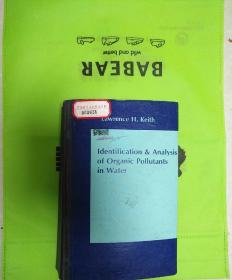 Identification&Analysis of Organic Pollutants in Water水中有机污染物的鉴定和分析［英文版］