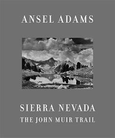 【包国际运费和关税】Sierra Nevada: The John Muir Trail，中文书名直译:《内华达山脉：约翰缪尔小径》， 2006年再版，赫赫有名的Ansel Adams (亚当斯) 的第一本摄影书杰作，10本最值得收藏的摄影书之一 ！