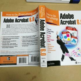 如何使用Adobe Acrobat 6.0完成所有操作 How to Do Everything with Adobe Acrobat 6.0