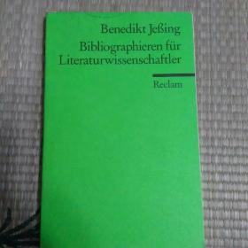 Benedikt Jeßing    / Bibliographieren für Literaturwissenschaftler r  德文原版精装