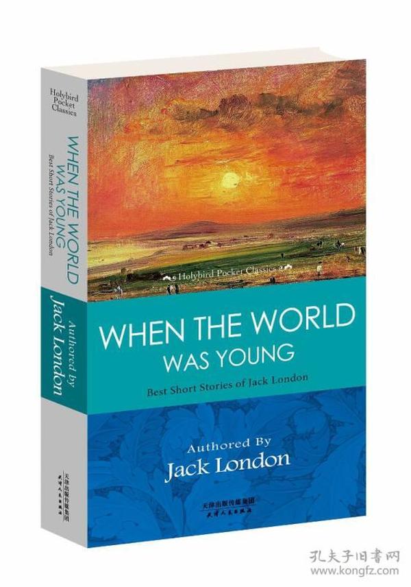 WHEN THE WORLD WAS YOUNG: BEST SHORT STORIES OF JACK LONDON