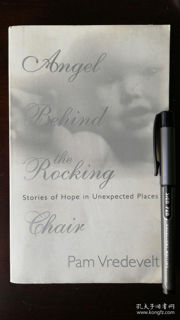 Angels Behind the Rocking Chair: Stories of Hope in Unexpected Places（美国进口 英文故事集）