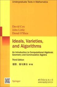 理想、簇与算法 第3版：Ideals, Varieties, and Algorithms: An Introduction to Computational Algebraic Geometry and Commutative Algebra 3rd ed.